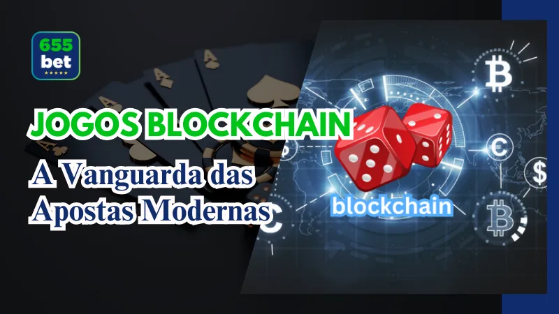 Desvende o Mundo dos Jogos Blockchain no 655Bet: A Vanguarda das Apostas Modernas 1 Desvende o Mundo dos Jogos Blockchain no 655Bet: A Vanguarda das Apostas Modernas