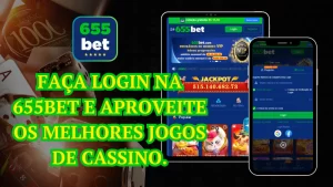 Como Fazer o Login na 655Bet e Aproveitar os Melhores Jogos de Cassino