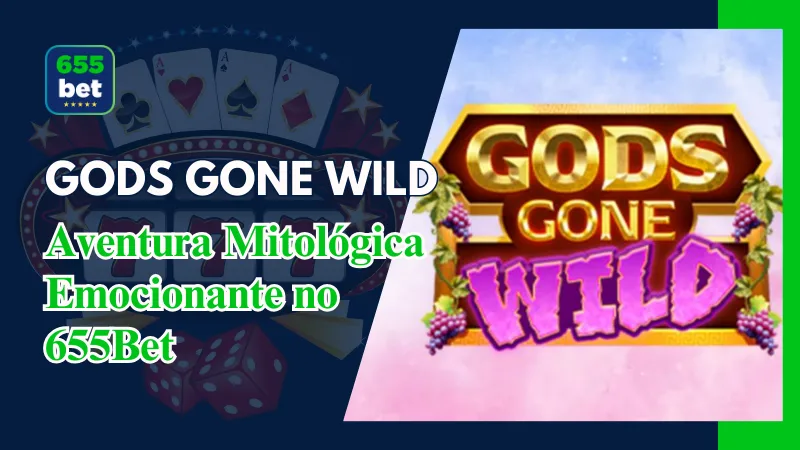 Gods Gone Wild - Aventura Mitológica Emocionante no 655Bet