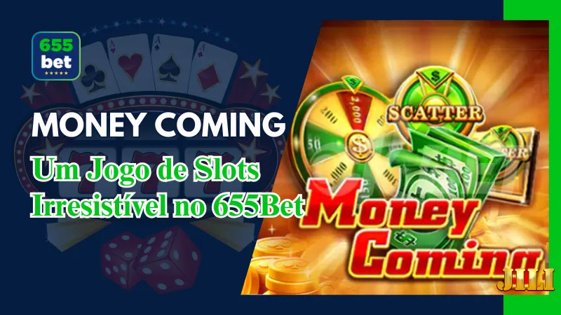 Descubra o Slot Money Coming: Um Jogo de Slots Irresistível no 655Bet 1 Descubra o Slot Money Coming: Um Jogo de Slots Irresistível no 655Bet