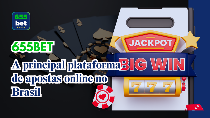 655Bet – A principal plataforma de apostas online no Brasil